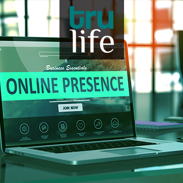 Why an Online Presence Is Important and How TruLife Can Help- Blog image