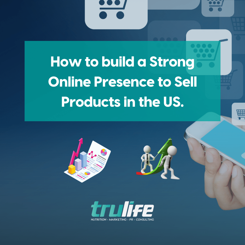 How to build a Strong Online Presence to Sell Products in the US