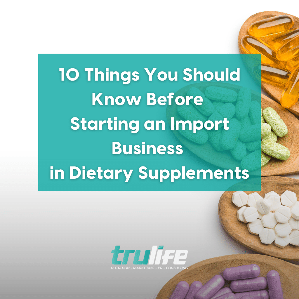 10 Things You Should Know Before Starting an Import Business in Dietary Supplements