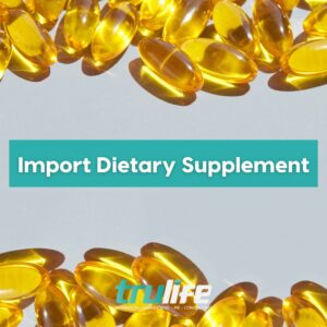 Import Dietary Supplements