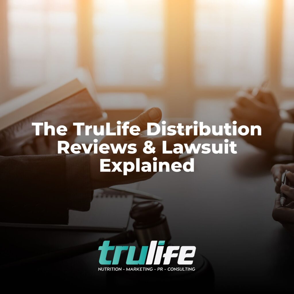 The TruLife Distribution Reviews & Lawsuit Explained