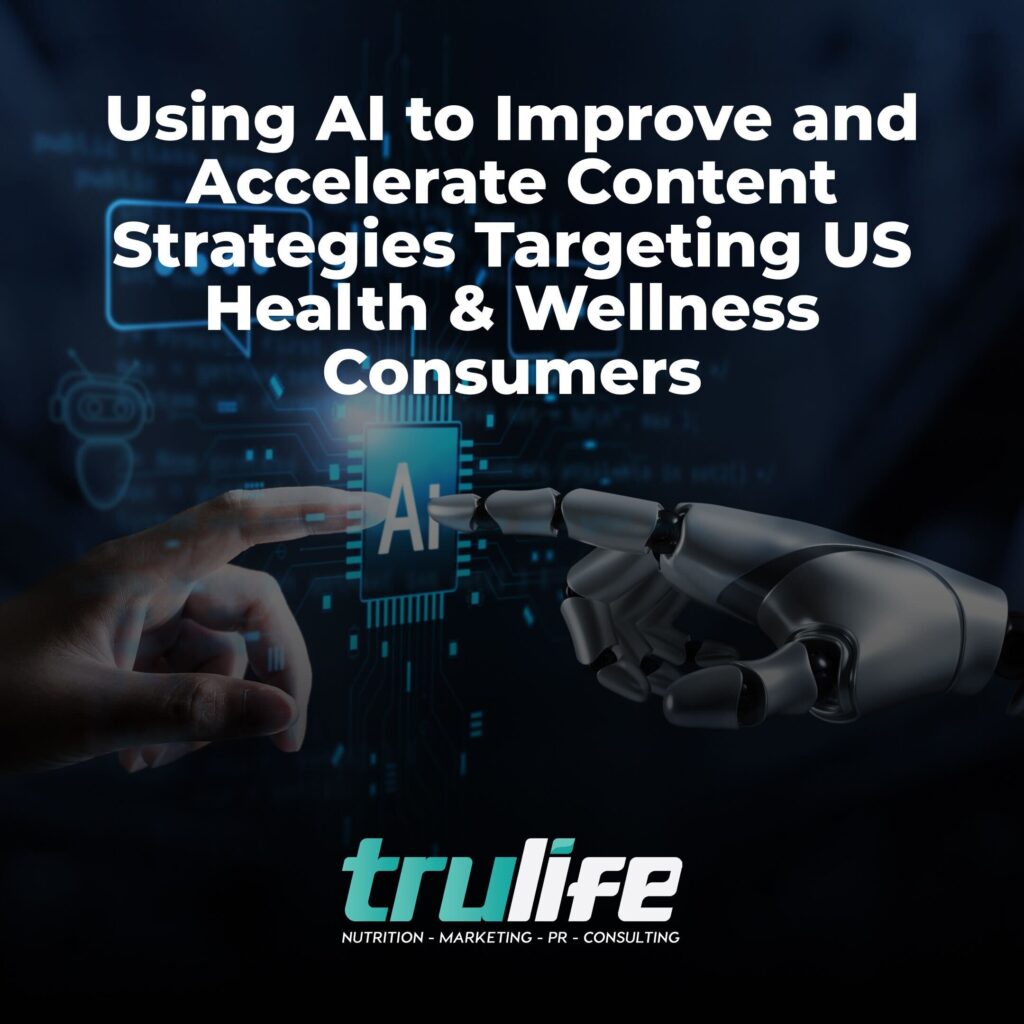 Using AI to Improve and Accelerate Content Strategies Targeting US Health & Wellness Consumers